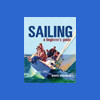 Sailing - A Beginner's Manual